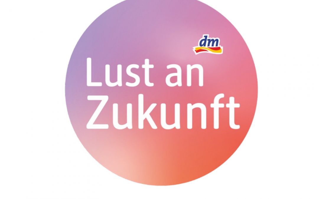 DM Lust auf Zukunft – Unterstützt unser Projekt